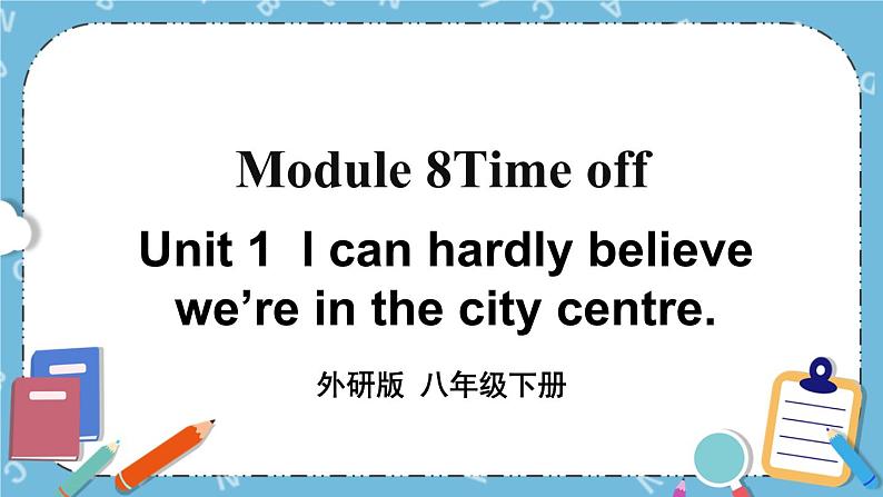 Module 8 Unit 1课件+教案+素材01