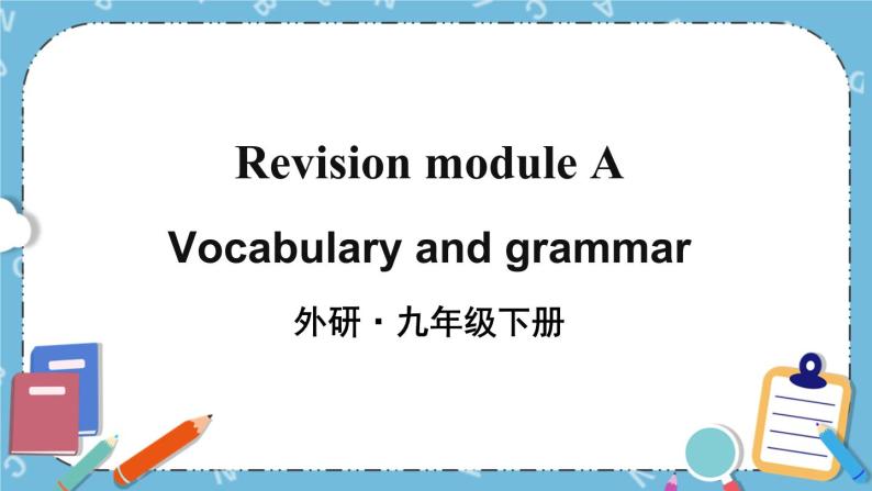 Revision module AVocabulary and grammar课件01