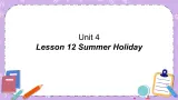 北师大版英语七下Unit 4《Lesson 12 Summer Holiday》 课件＋教案＋练习
