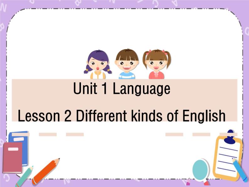 Unit 1 Language《lesson 2 Different kinds of English》课件+教案01