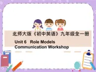 Unit 6 Rolemodels《Communication Workshop》课件