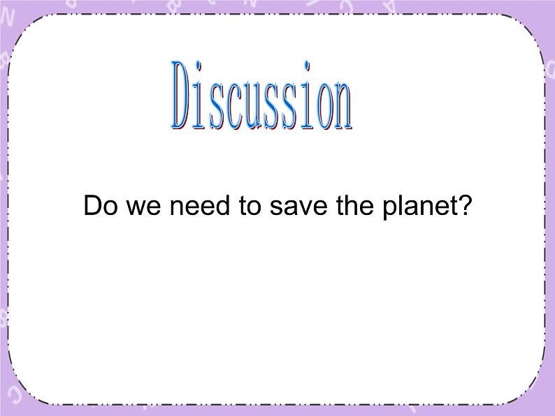 Unit 9 SavethePlanet《Communication Workshop》课件03