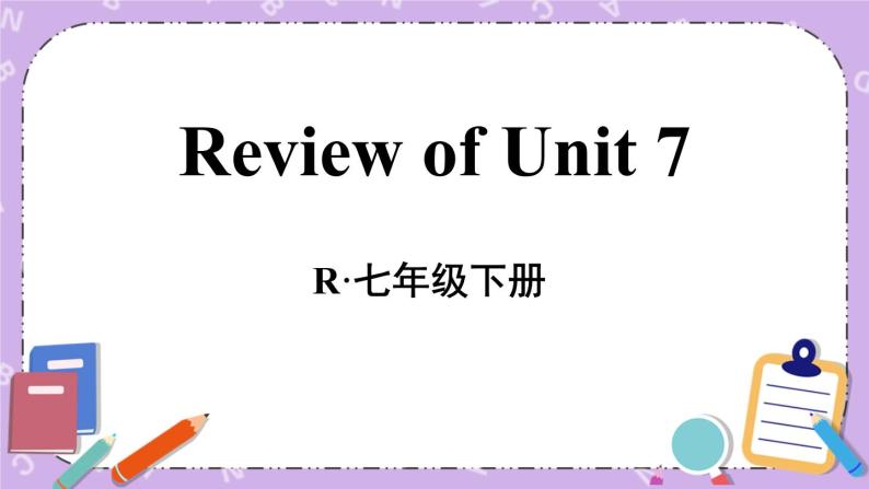 Review of Unit 7 课件01