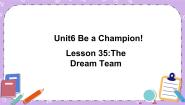 初中英语冀教版八年级下册Unit 6 Be a Champion!Lesson 35 The Dream Team完美版ppt课件