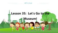 冀教版Lesson 35  Let's Go to the Museum!教学课件ppt