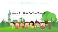 英语Unit 6  Go With Transportation !Lesson 31 How Do You Travel ?教学课件ppt