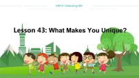 初中英语Lesson 43 What Makes You Unique?教学ppt课件