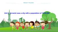 初中英语外研版 (新标准)八年级上册Module 9 PopulationUnit 2 Arnwick was a city with 200000 people.教学课件ppt