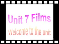 Unit7 Films Welcome to the unit课件 译林版英语九年级上册