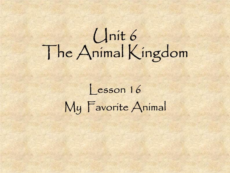 北师大版英语七年级下册Unit 6 The Animal kingdom Lesson 16 My Favorite Animal  课件01