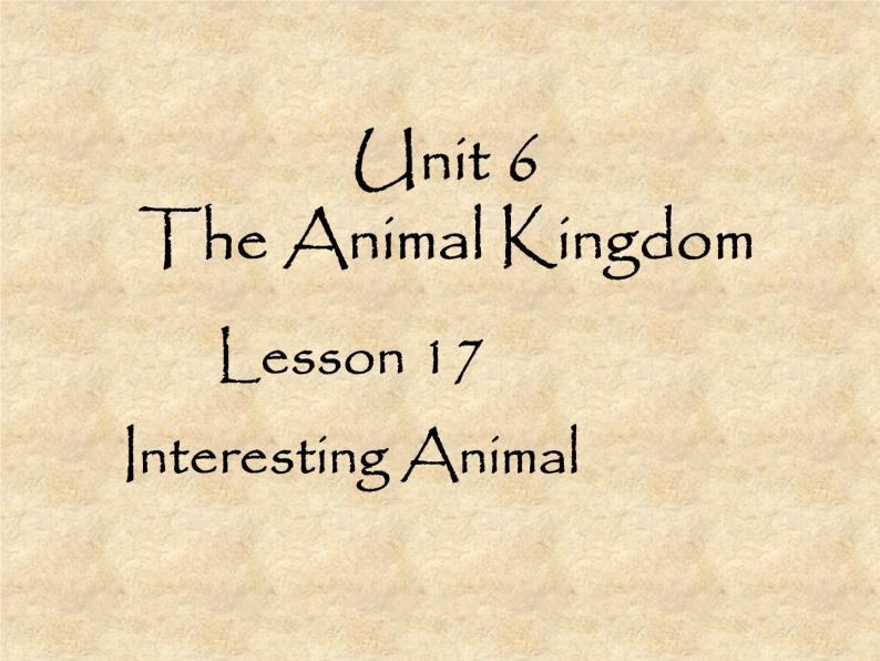 北师大版英语七年级下册Unit 6 The Animal kingdom Lesson 17 Interesting Animal  课件01