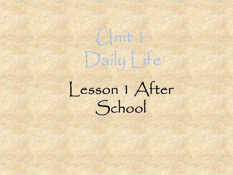 北师大版英语七年级下册Unit 1 Daily Life Lesson 1 After School  课件01