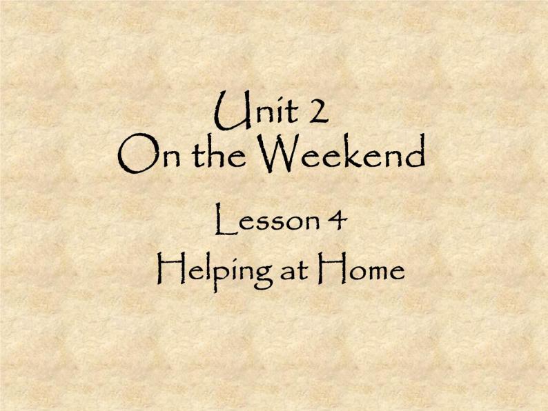 北师大版英语七年级下册Unit 2 On the Weekend On the Weekend Lesson 4 Helping at Home  课件01