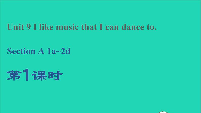 2022九年级英语全册Unit9IlikemusicthatIcandancetoSectionA1a_2d教学课件新版人教新目标版01