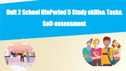 Unit 2 Study skills & Task & Self-assessment（课件）牛津译林版八年级英语上册