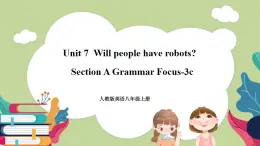 Unit7 SectionA(grammar focus-3c)课件 人教版英语八上