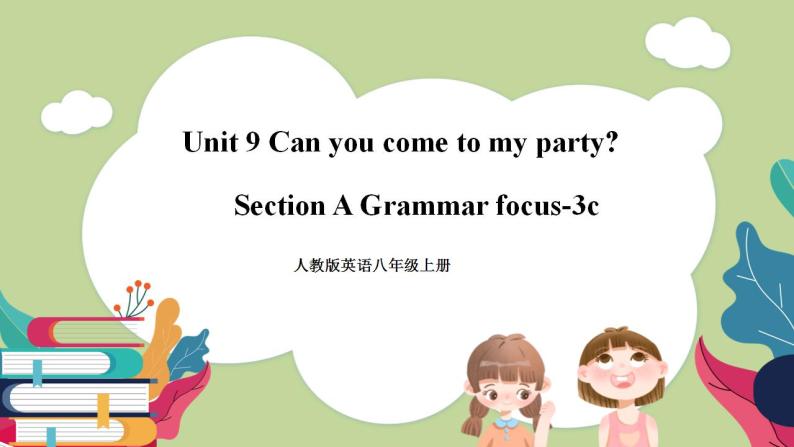 Unit9 Section A (grammar focus-3c)课件 人教版英语八上01