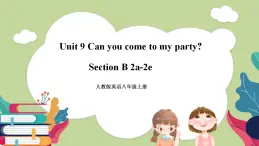 Unit9 Section B (2a-2e)课件 人教版英语八上