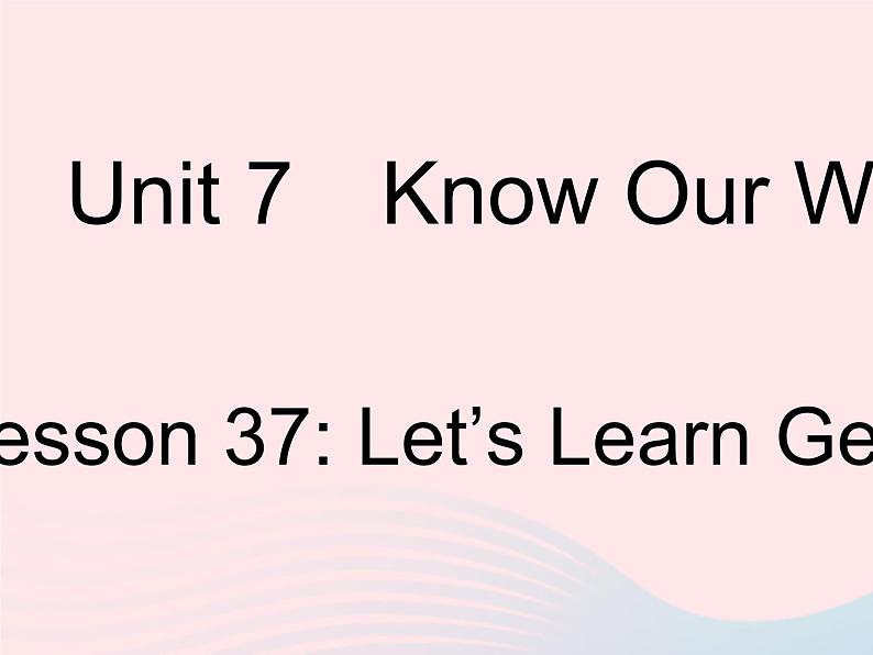 河北专用2023八年级英语下册Unit7KnowOurWorldLesson37Let’sLearnGeography作业课件新版冀教版第1页