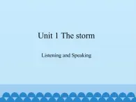 教科版（五四学制）英语七年级下册 Unit 1 The storm Listening and Speaking  课件