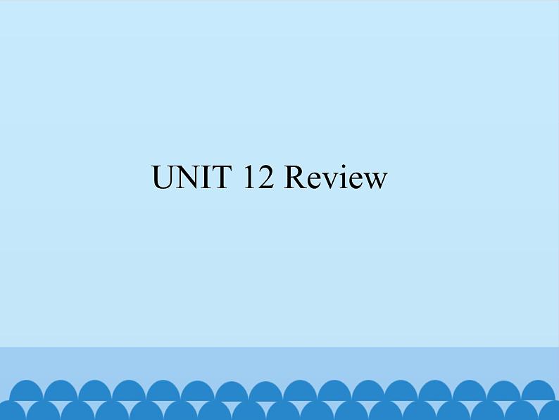 教科版(五四制)英语八年级上册 UNIT 12 Review 课件第1页