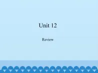 教科版（五四学制）英语七年级上册 UNIT 12 Review     课件