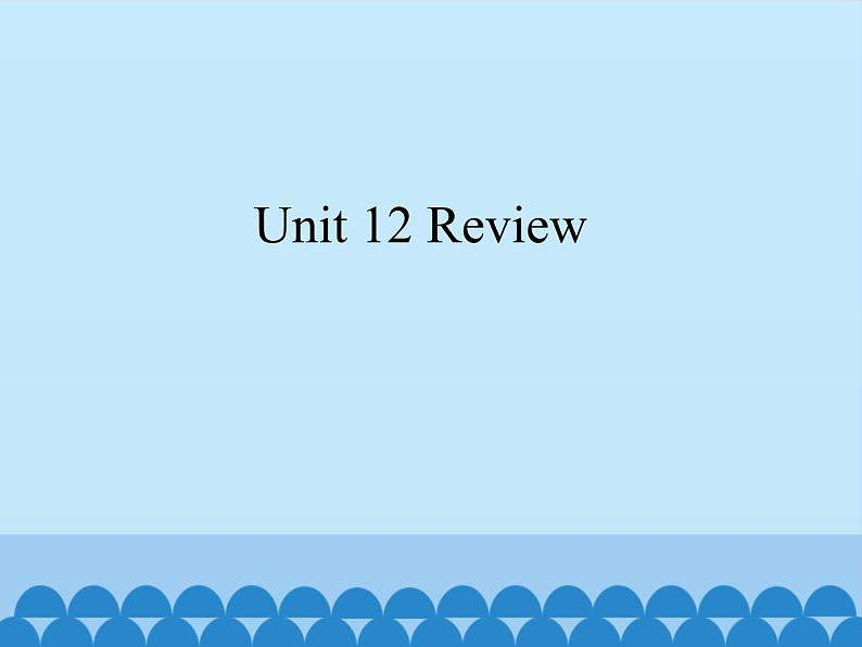 教科版(五四学制)英语七年级下册 Unit 12 Review 课件01