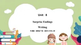 牛津版（深圳&廣州）英語九年級上冊8.4 Unit 8 Surprise endings Writing（課件）