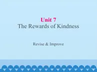 教科版（五四制）英语九年级上册 UNIT 7 The Rewards of Kindness Revise & Improve   课件