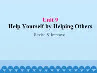 教科版（五四制）英语九年级上册 UNIT 9 Help Yourself by Helping Others Revise & Improve   课件