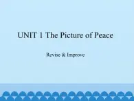 教科版（五四制）英语九年级下册 UNIT 1 The Picture of Peace Revise & Improve   课件