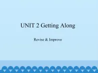 教科版（五四制）英语九年级下册 UNIT 2 Getting Along Revise & Improve    课件