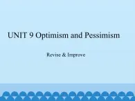 教科版（五四制）英语九年级下册 UNIT 9 Optimism and Pessimism Revise & Improve   课件