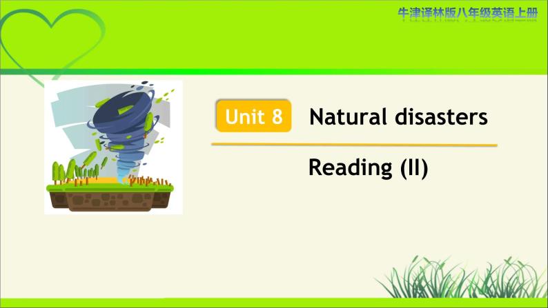牛津译林版八年级英语上册Unit 8 Natural disasters Reading (II) 示范公开课教学课件01