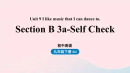 2023九年级英语全册Unit9IlikemusicthatIcandanceto第6课时SectionB3a_SelfCheck上课课件新版人教新目标版