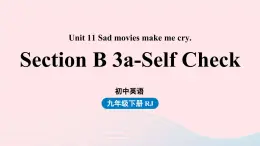 2023九年级英语全册Unit11Sadmoviesmakemecry第6课时SectionB3a_SelfCheck上课课件新版人教新目标版