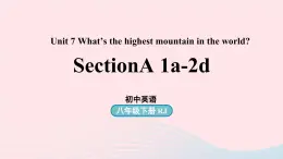 Unit7 What’s the highest mountain in the world第1课时SectionA 1a-2d课件（人教新目标版）