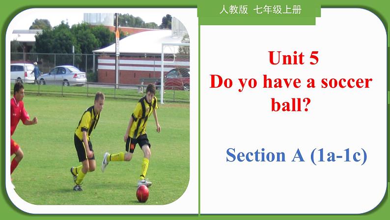 Unit 5 Section A(1a-1c)【课件】-【精品课】 2023-2024学年七年级上册英语教学同步精美课件(人教版)第1页