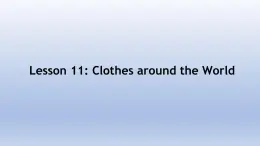 Unit 2 Colours and Clothes Lesson 11 Clothes around the World.-2022-2023学年初中英语冀教版七年级上册同步课件