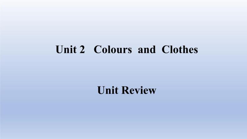 Unit 2 Colours and Clothes Unit Review-2022-2023学年初中英语冀教版七年级上册同步课件01