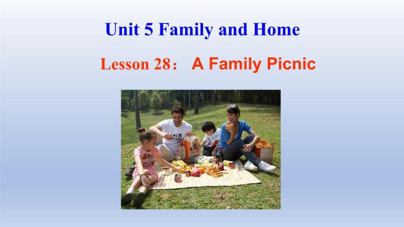 Unit 5 Family and Home Lesson 28 A Family Picnic-2022-2023学年初中英语冀教版七年级上册同步课件02