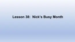 Unit 7 Days and Months Lesson 38  Nick’s Busy Month-2022-2023学年初中英语冀教版七年级上册同步课件