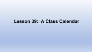 初中Lesson 39  A Class Calendar教课ppt课件