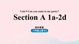 Unit9 Can you come to my party第1课时SectionA1a-2d课件（人教新目标版）