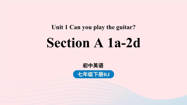 Unit1 Can you play the guitar第1课时SectionA 1a-2d课件（人教新目标版）01