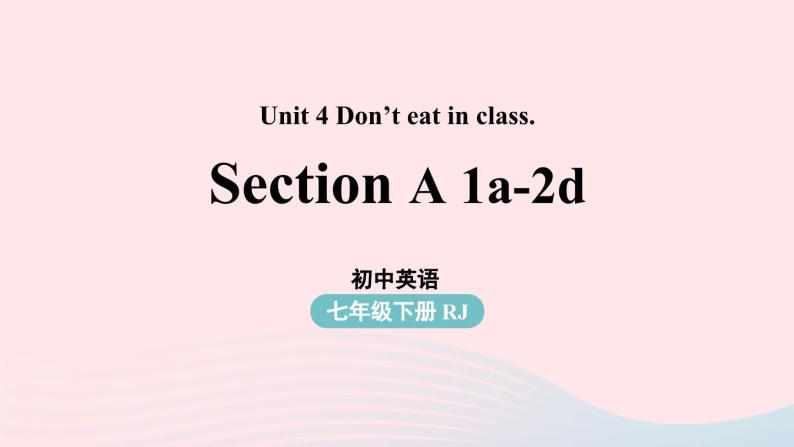 Unit4 Don’t eat in class第1课时SectionA 1a-2d课件（人教新目标版）01