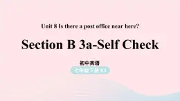 Unit8 Is there a post office near here第5课时SectionB3a_SelfCheck课件（人教新目标版）