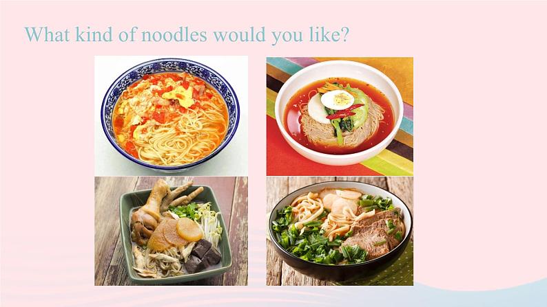 Unit10 I’d like some noodles第2课时SectionA Grammar Focus-3c课件(人教新目标版)第5页