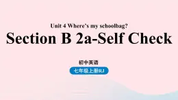 Unit4 Where’s my schoolbag第四课时SectionB2a-Self Check课件（人教新目标版）