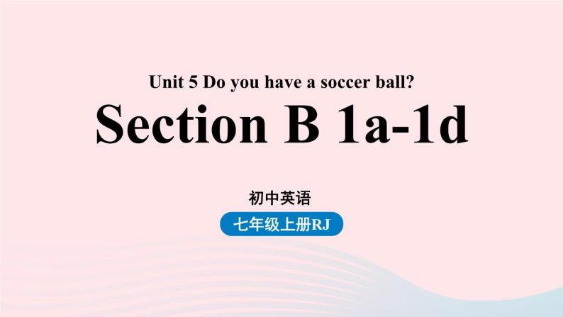 Unit5 Do you have a soccer ball第三课时SectionB1a-1d课件（人教新目标版）01